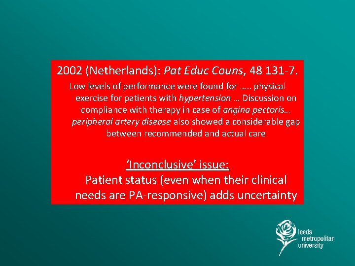 2002 (Netherlands): Pat Educ Couns, 48 131 -7. Low levels of performance were found
