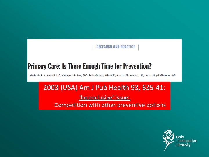 2003 (USA) Am J Pub Health 93, 635 -41: ‘Inconclusive’ issue: Competition with other