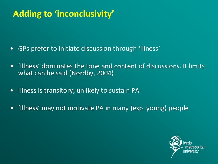 Adding to ‘inconclusivity’ • GPs prefer to initiate discussion through ‘Illness’ • ‘Illness’ dominates