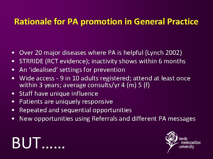 Rationale for PA promotion in General Practice • • Over 20 major diseases where