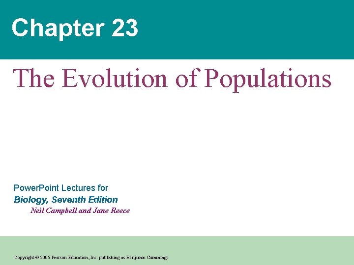 Chapter 23 The Evolution of Populations Power. Point Lectures for Biology, Seventh Edition Neil