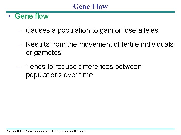 Gene Flow • Gene flow – Causes a population to gain or lose alleles