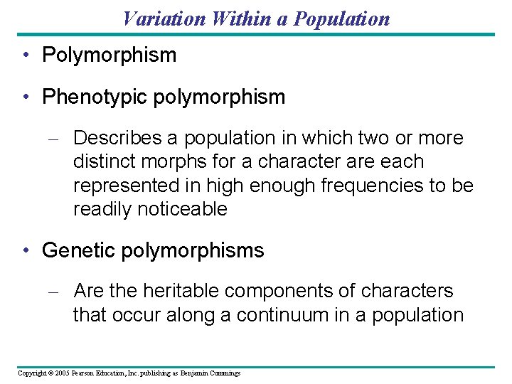 Variation Within a Population • Polymorphism • Phenotypic polymorphism – Describes a population in