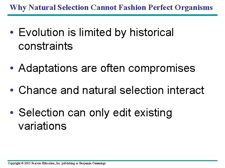 Why Natural Selection Cannot Fashion Perfect Organisms • Evolution is limited by historical constraints