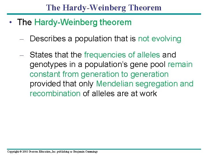 The Hardy-Weinberg Theorem • The Hardy-Weinberg theorem – Describes a population that is not