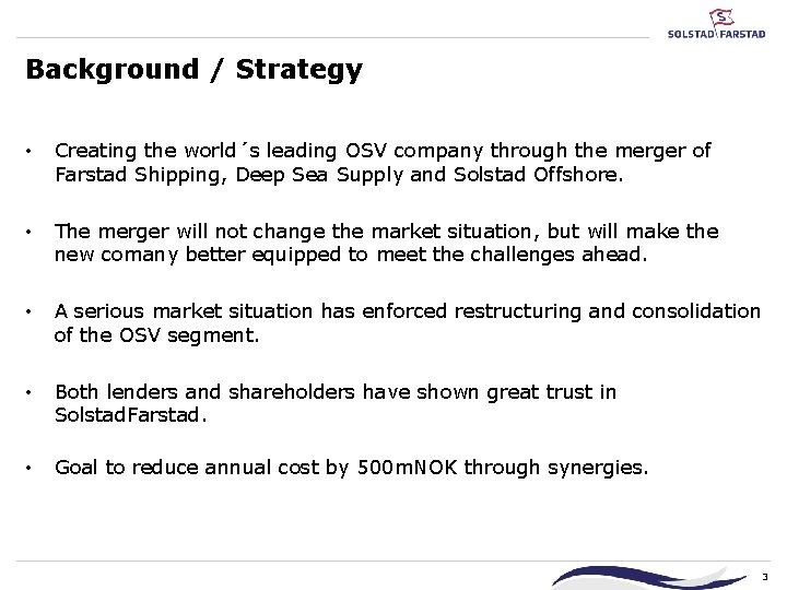 Background / Strategy • Creating the world´s leading OSV company through the merger of Background / Strategy • Creating the world´s leading OSV company through the merger of