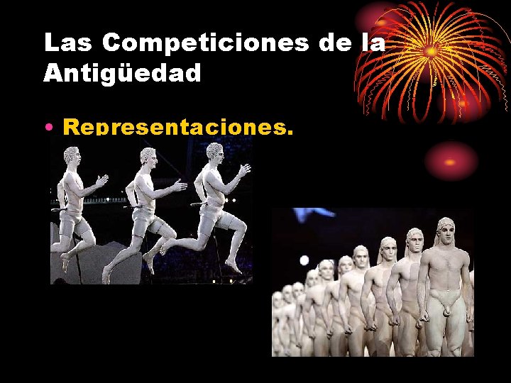 Las Competiciones de la Antigüedad • Representaciones. 