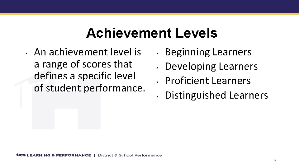 Achievement Levels • An achievement level is a range of scores that defines a
