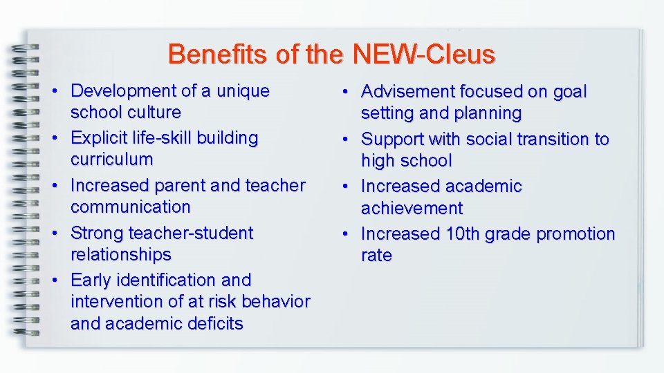 Benefits of the NEW-Cleus • Development of a unique school culture • Explicit life-skill