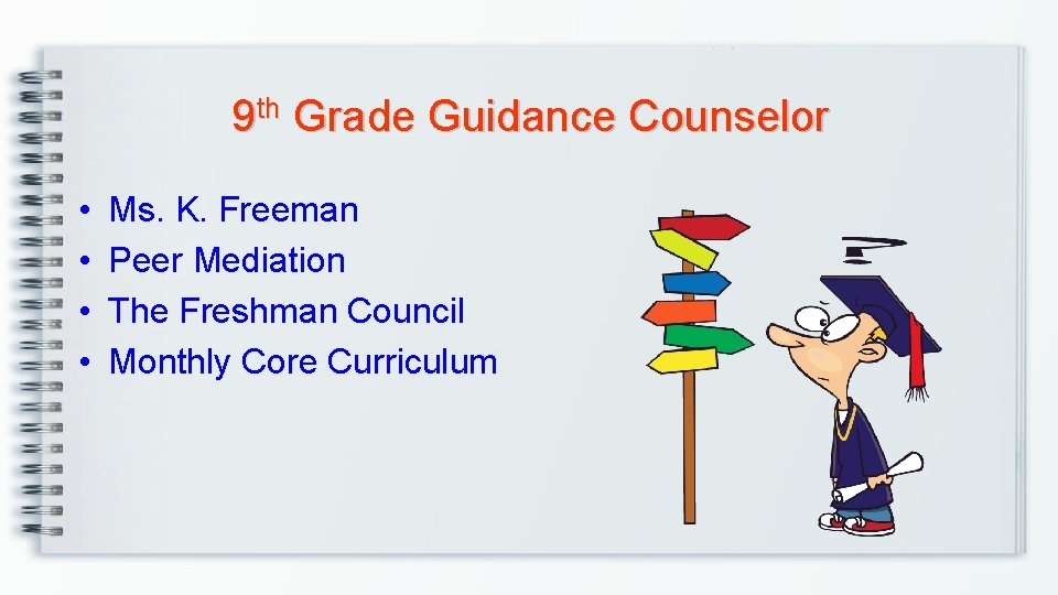 9 th Grade Guidance Counselor • • Ms. K. Freeman Peer Mediation The Freshman