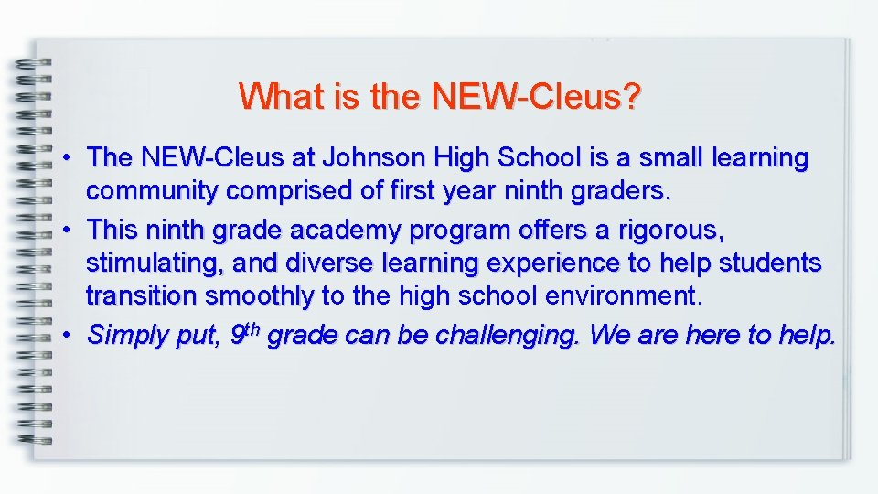 What is the NEW-Cleus? • The NEW-Cleus at Johnson High School is a small
