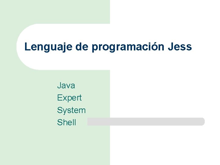 Lenguaje de programación Jess Java Expert System Shell 