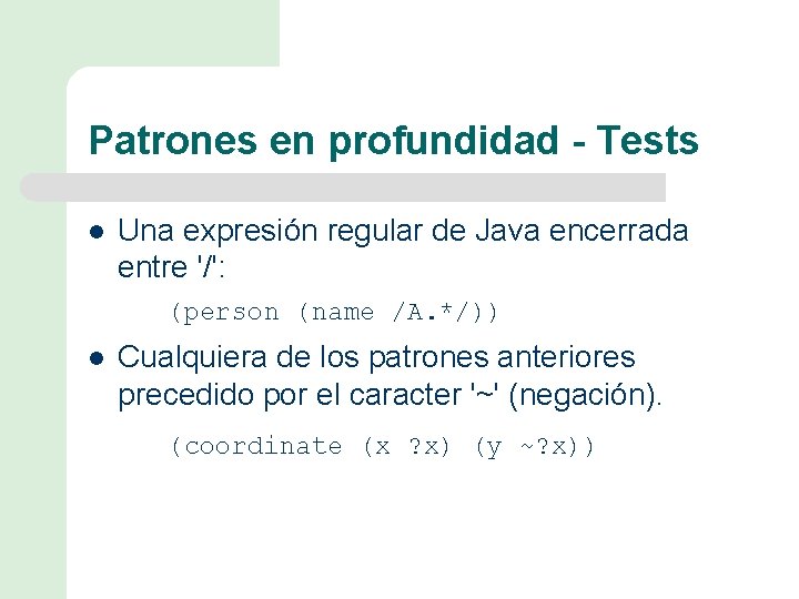 Patrones en profundidad - Tests l Una expresión regular de Java encerrada entre '/':