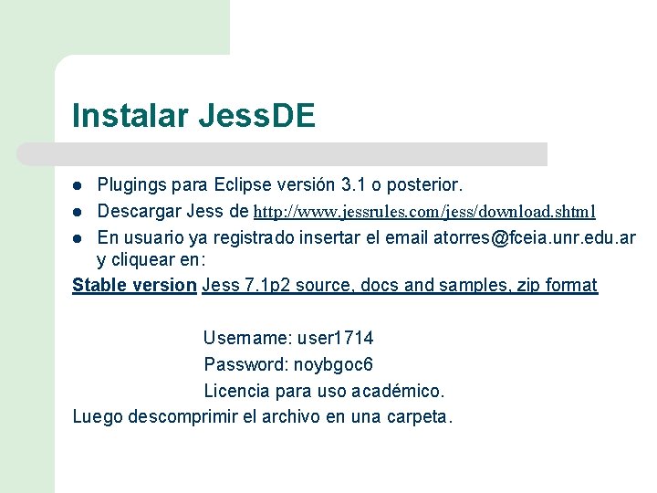 Instalar Jess. DE Plugings para Eclipse versión 3. 1 o posterior. l Descargar Jess