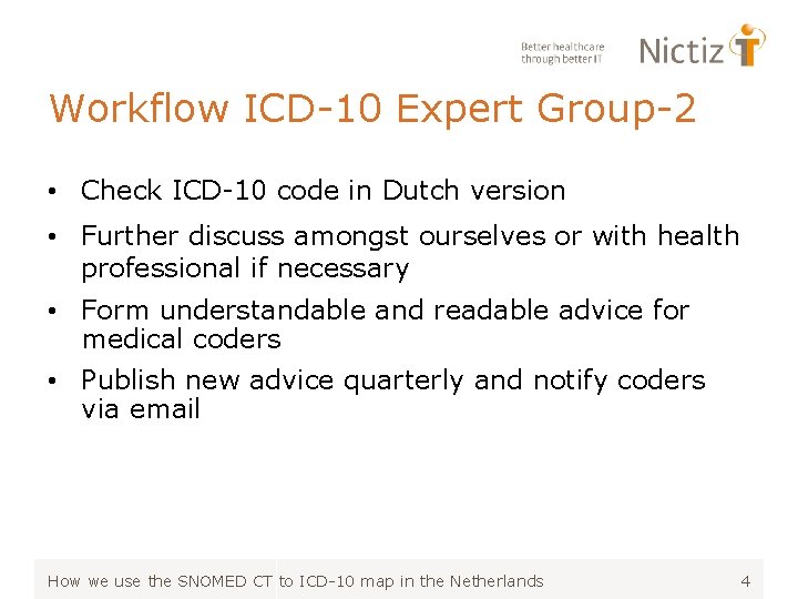 Workflow ICD-10 Expert Group-2 • Check ICD-10 code in Dutch version • Further discuss