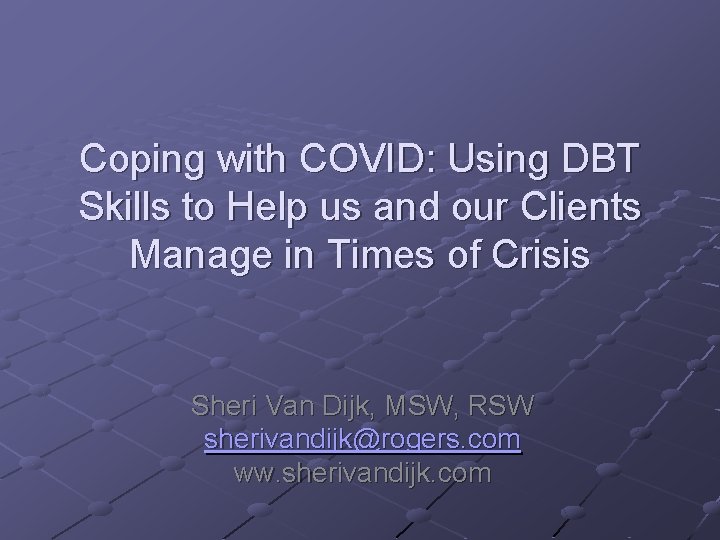Coping with COVID: Using DBT Skills to Help us and our Clients Manage in