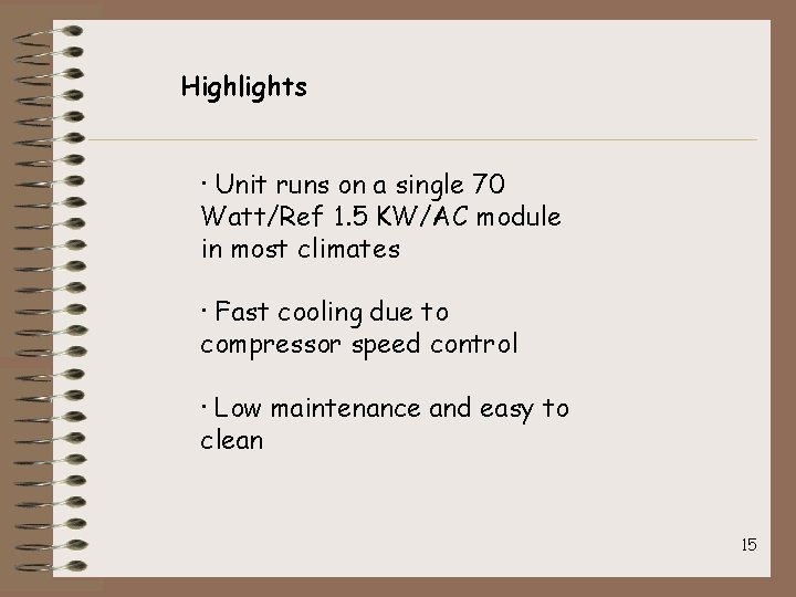 Highlights · Unit runs on a single 70 Watt/Ref 1. 5 KW/AC module in