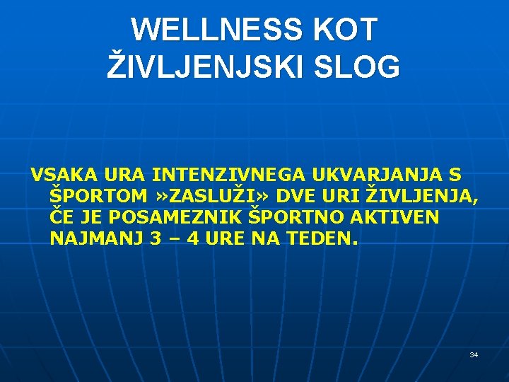 WELLNESS KOT ŽIVLJENJSKI SLOG VSAKA URA INTENZIVNEGA UKVARJANJA S ŠPORTOM » ZASLUŽI» DVE URI WELLNESS KOT ŽIVLJENJSKI SLOG VSAKA URA INTENZIVNEGA UKVARJANJA S ŠPORTOM » ZASLUŽI» DVE URI