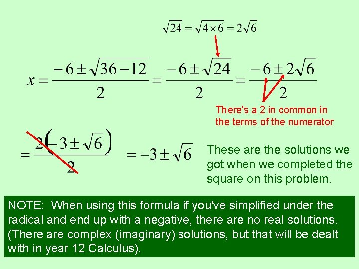 There's a 2 in common in the terms of the numerator These are the