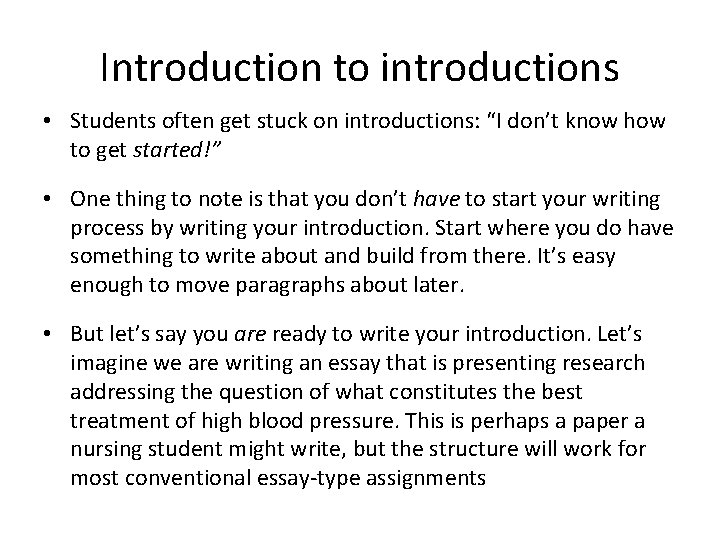 Introduction to introductions • Students often get stuck on introductions: “I don’t know how