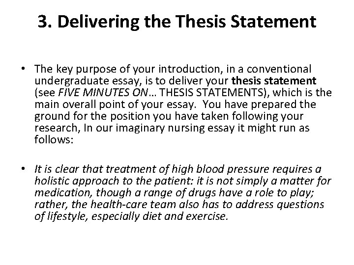 3. Delivering the Thesis Statement • The key purpose of your introduction, in a
