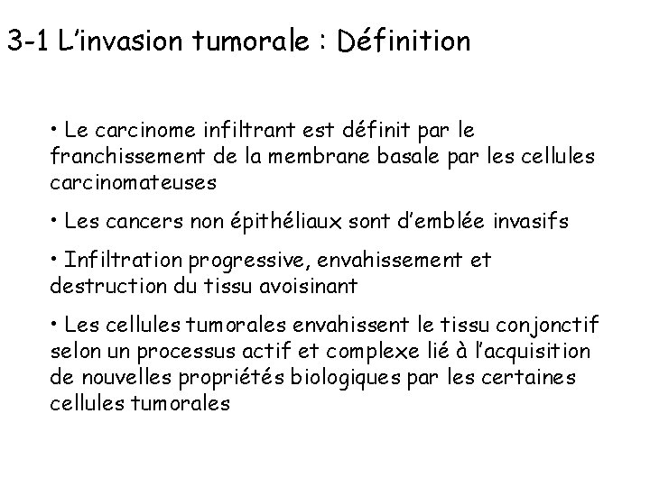 3 -1 L’invasion tumorale : Définition • Le carcinome infiltrant est définit par le