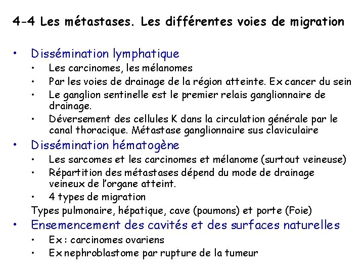 4 -4 Les métastases. Les différentes voies de migration • Dissémination lymphatique • •