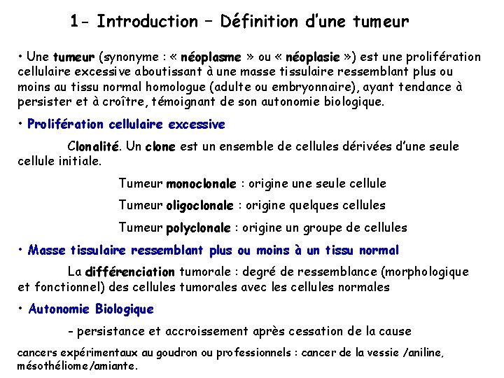 1 - Introduction – Définition d’une tumeur • Une tumeur (synonyme : « néoplasme