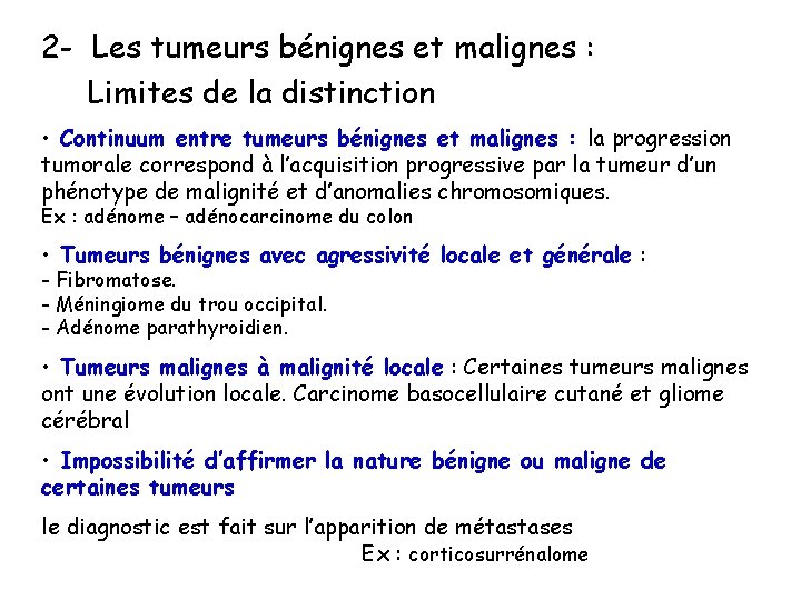 2 - Les tumeurs bénignes et malignes : Limites de la distinction • Continuum