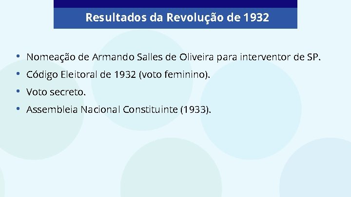 Resultados da Revolução de 1932 • • Nomeação de Armando Salles de Oliveira para