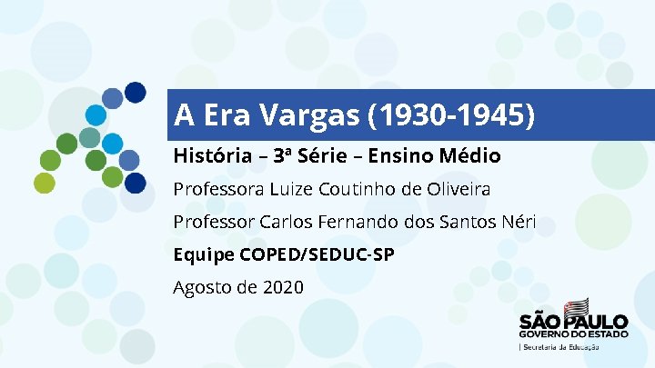 A Era Vargas (1930 -1945) História – 3ª Série – Ensino Médio Professora Luize