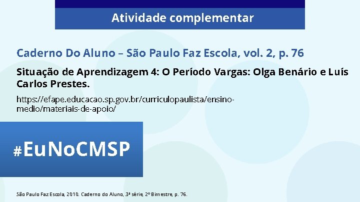 Atividade complementar Caderno Do Aluno – São Paulo Faz Escola, vol. 2, p. 76