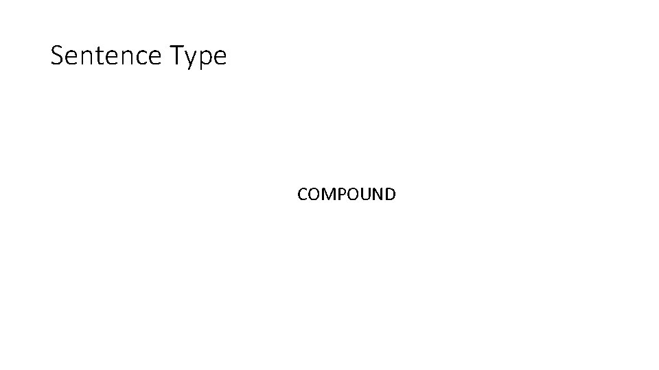 Sentence Type COMPOUND 