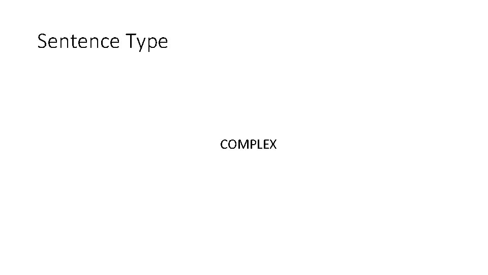 Sentence Type COMPLEX 