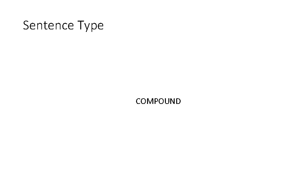 Sentence Type COMPOUND 