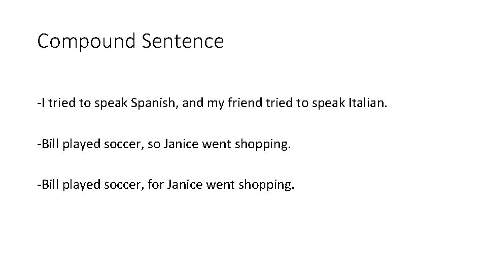 Compound Sentence -I tried to speak Spanish, and my friend tried to speak Italian.