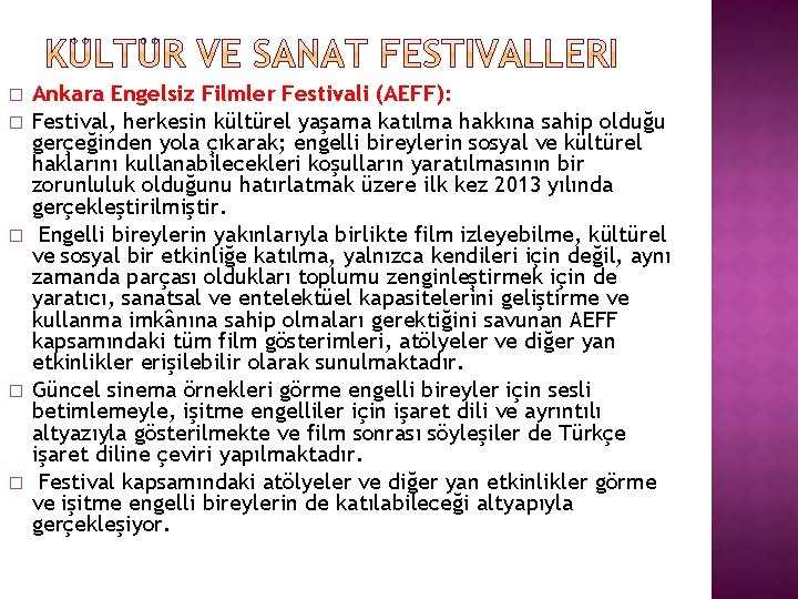 � � � Ankara Engelsiz Filmler Festivali (AEFF): Festival, herkesin kültürel yaşama katılma hakkına