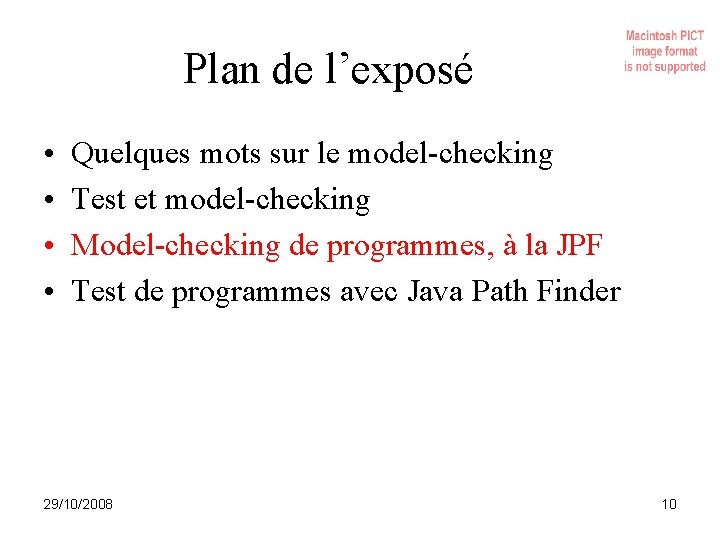 Plan de l’exposé • • Quelques mots sur le model-checking Test et model-checking Model-checking