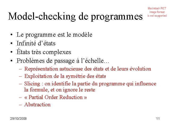 Model-checking de programmes • • Le programme est le modèle Infinité d’états États très