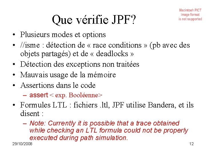 Que vérifie JPF? • Plusieurs modes et options • //isme : détection de «