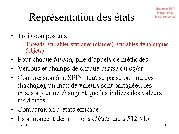 Représentation des états • Trois composants: – Threads, variables statiques (classes), variables dynamiques (objets)
