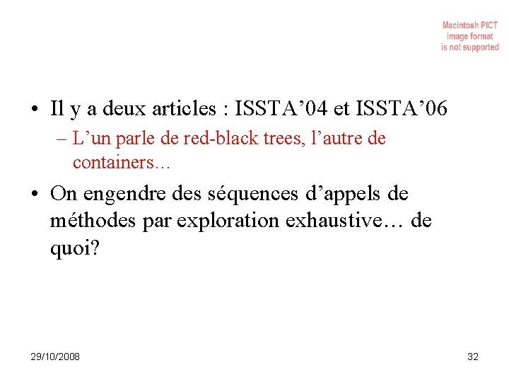  • Il y a deux articles : ISSTA’ 04 et ISSTA’ 06 –