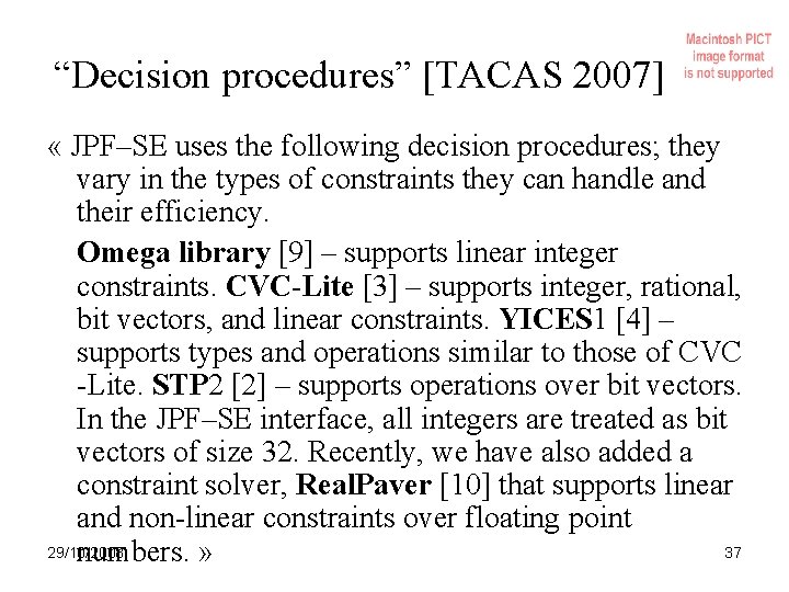 “Decision procedures” [TACAS 2007] « JPF–SE uses the following decision procedures; they vary in