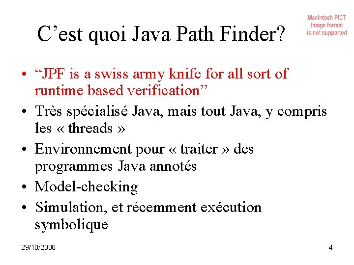 C’est quoi Java Path Finder? • “JPF is a swiss army knife for all