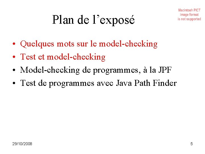 Plan de l’exposé • • Quelques mots sur le model-checking Test et model-checking Model-checking