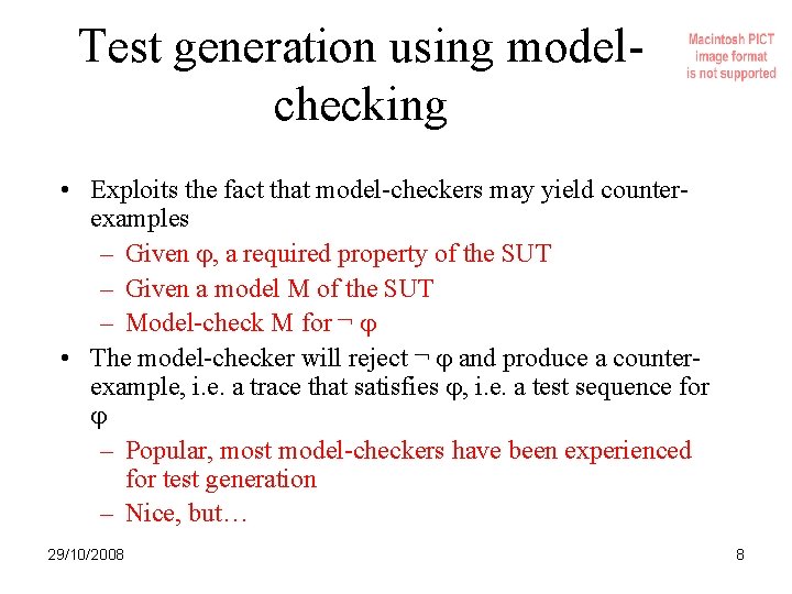 Test generation using modelchecking • Exploits the fact that model-checkers may yield counterexamples –