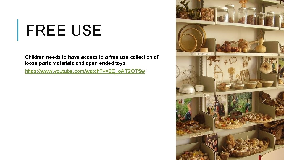 FREE USE Children needs to have access to a free use collection of loose FREE USE Children needs to have access to a free use collection of loose