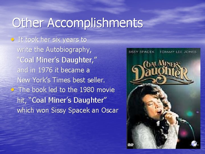 Other Accomplishments • It took her six years to write the Autobiography, “Coal Miner’s Other Accomplishments • It took her six years to write the Autobiography, “Coal Miner’s