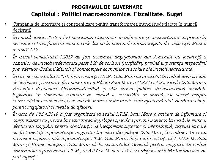 PROGRAMUL DE GUVERNARE Capitolul : Politici macroeconomice. Fiscalitate. Buget • • • Campania de