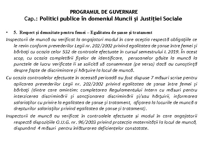 PROGRAMUL DE GUVERNARE Cap. : Politici publice în domeniul Muncii și Justiției Sociale •